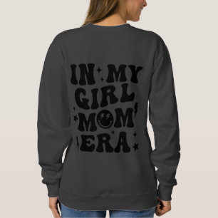 In My Girl Mama Era Shirt Girl Mama Sweatshirt Sch