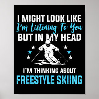In My Head Freestyle Skiing Funny Listening Quote  Poster