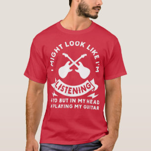 In My Head Im Playing My Guitar Musician Bass Guit T-Shirt