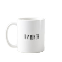 In my mom era