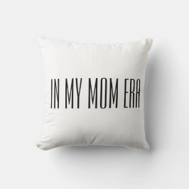 In my mom era kissen