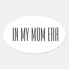 In my mom era ovaler aufkleber