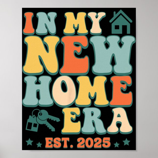 In My New Home Era, Funny New Homeowner Est. 2025  Poster (Vorne)