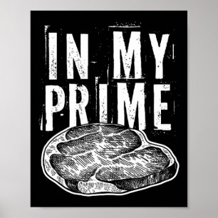 In My Prime Rindfleischstück für den Steak-Foodie  Poster