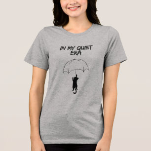 In My Quiet Era – Editierbares Zitat Katze T-Shirt Tri-Blend Shirt