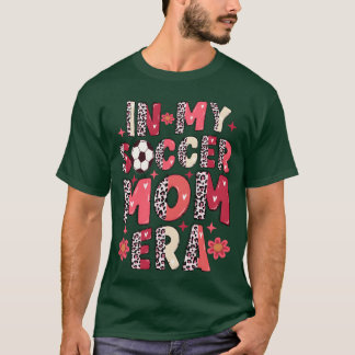 In My Soccer Mom Era Geschenk T-Shirt