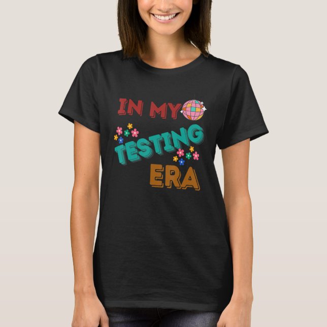 In My Testing Era Testing Day Teacher Test Day 202 T-Shirt (Vorderseite)