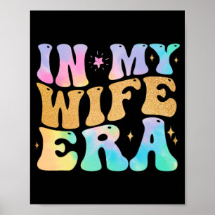 In My Wife Era Süße Verlobte Braut Junggesellinnen Poster
