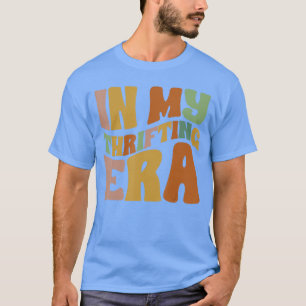In Myhrifting Era Funnyhrift Einkaufen für Mütter T-Shirt