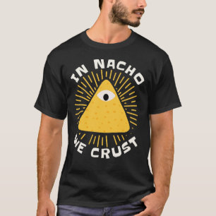In Nacho Crust Funny Mexican Food Puff T-Shirt