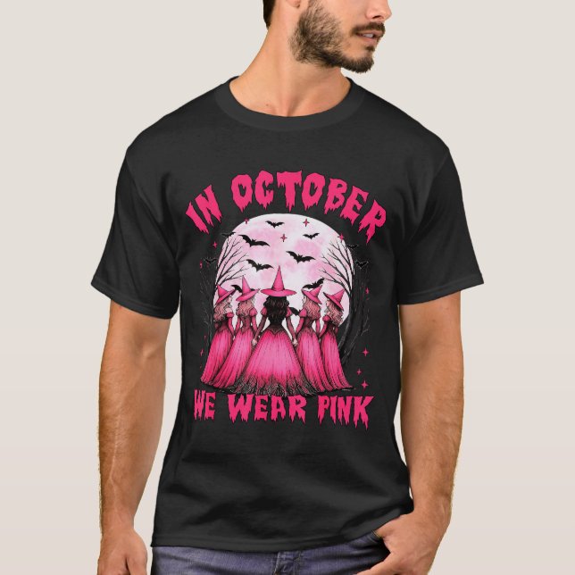 In October We Wear Nk Witch Halloween Breast Cance T-Shirt (Vorderseite)