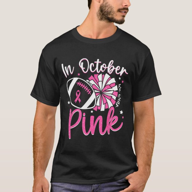 In October We Wear Pink Cheerleading Football Brea T-Shirt (Vorderseite)