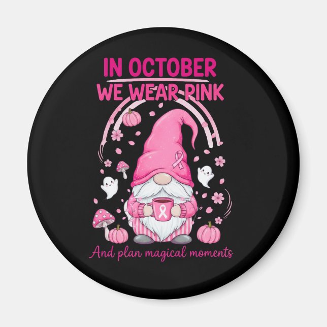 In October We Wear Pink – Emotional Support Gnome  Magnet (Vorne)
