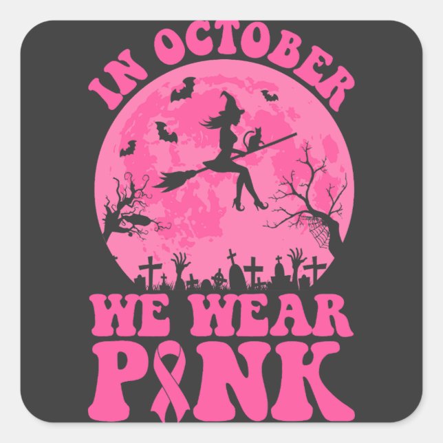 In October we wear pink Quadratischer Aufkleber (Vorderseite)