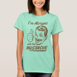 In Ordnung mit dem Mustache-Shirt T-Shirt