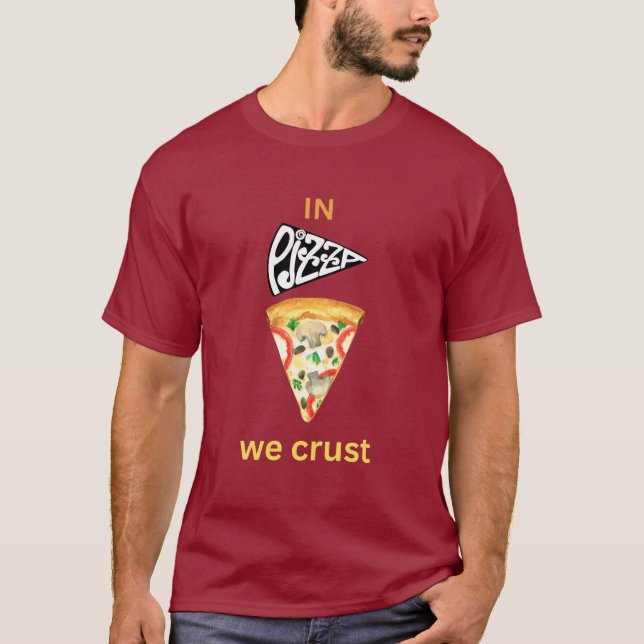 In Pizza krusten wir T-Shirt (Vorderseite)