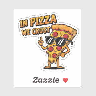 In Pizza We Crust – Coole Pizza-Wortwitz-Illustrat Aufkleber