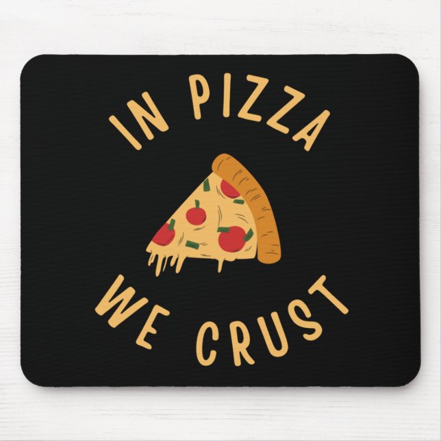 In Pizzas Crust Mousepad (Vorne)