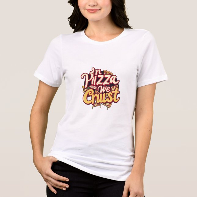 In Pizzas Crust Tri-Blend Shirt (Vorderseite)