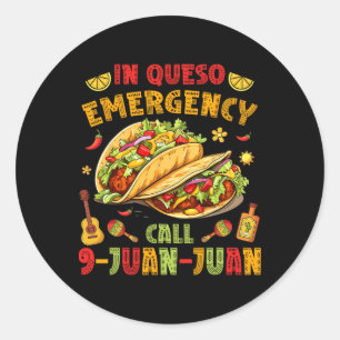 In Queso Taco Notruf 9-juan-juan Funny Cin Runder Aufkleber