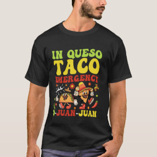 In Queso Taco Notruf 9 Juan Juan Lustig Cin T-Shirt