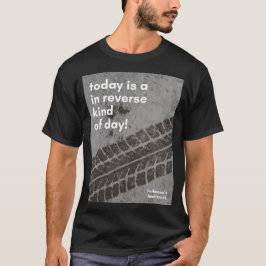 In Reverse Kind of Day T-shirt MEN