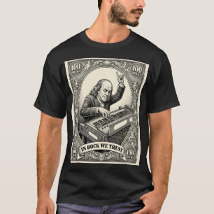 In Rock We Trust 100 Rocks Franklin Keyboarder  T-Shirt