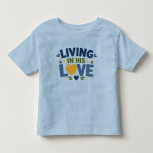 In seiner Liebe leben  Kleinkind T-shirt