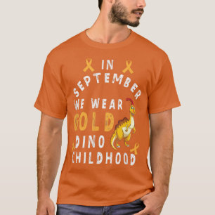 In September We Wear gold dino Childhood and peopl T-Shirt