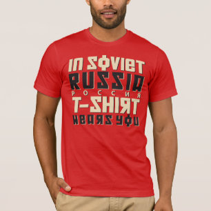 In Sowjetrussland trägt T - Shirt dich