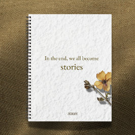 'In the End We All Become Stories' Notizbuch