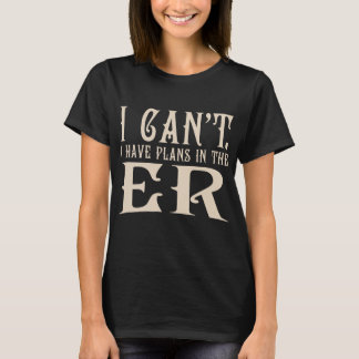 In The Er Er Nurse Emergency Room Funny Doctor  T-Shirt