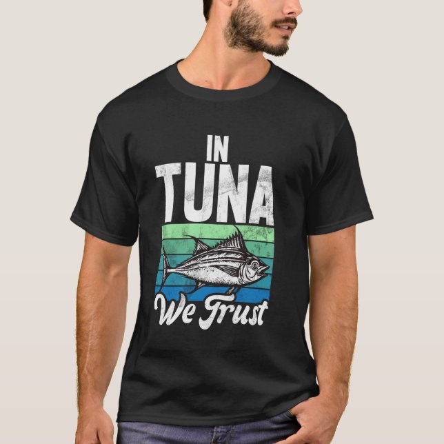 In Thunfisch We Trust Thunfischfang T-Shirt (Vorderseite)