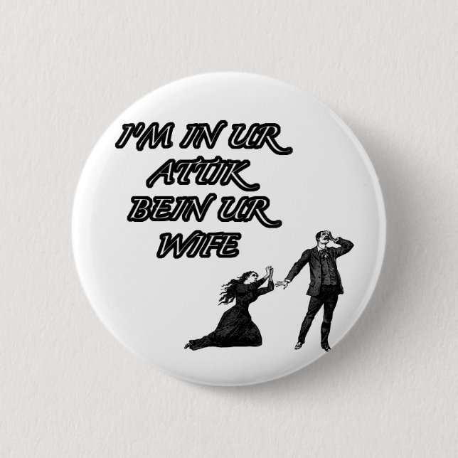 In ur attik bein ur Ehefrau Button (Vorderseite)
