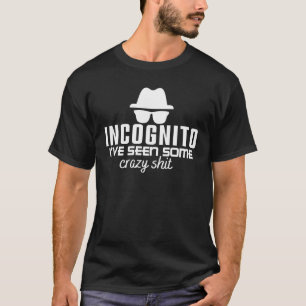INCOGNITO ICH HABE EINIGE KRAZY SHIT-Coding Pun GE T-Shirt