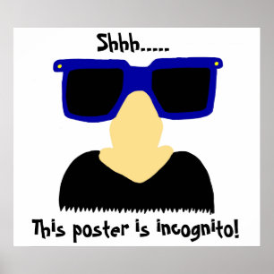 Incognito Mustache & Glasses Poster