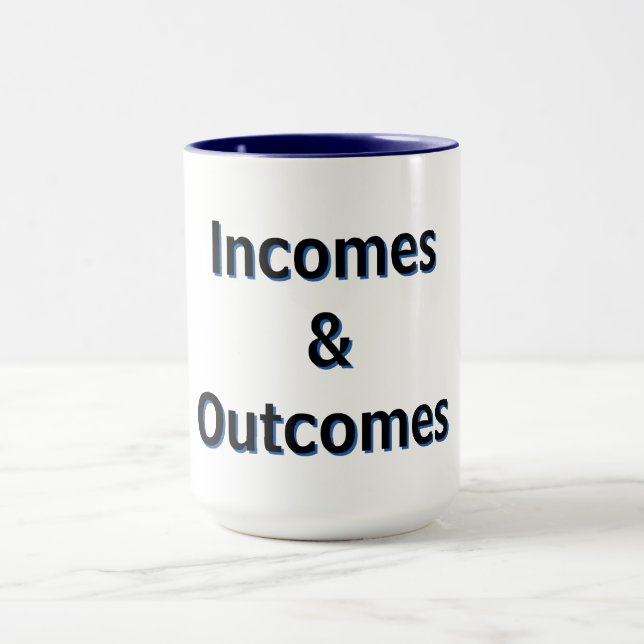 Incomes & Outcomes Mug Tasse (Zentrum)
