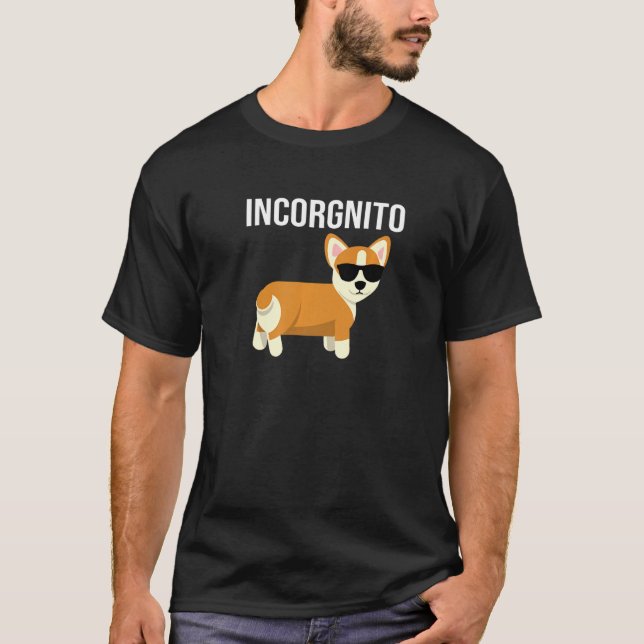 Incorgnito Corgi With Sunglasses Incognito T-Shirt (Vorderseite)