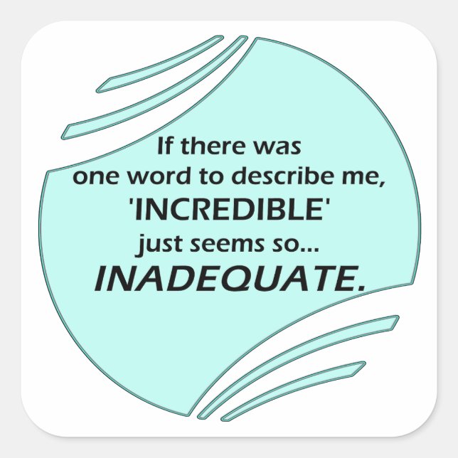 Incredible is inaccurate quadratischer aufkleber (Vorderseite)