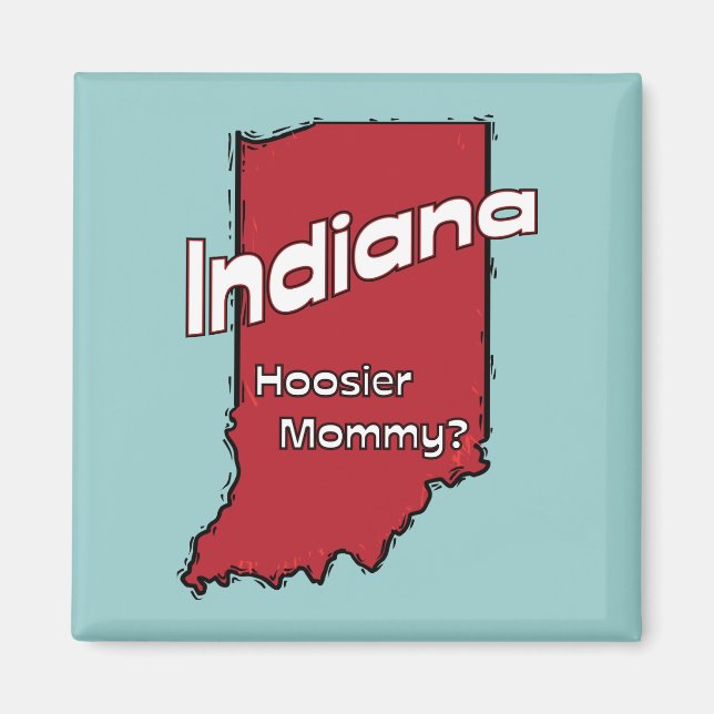 Indiana in US Motto ~ Hoosier Mommy Magnet (Vorne)