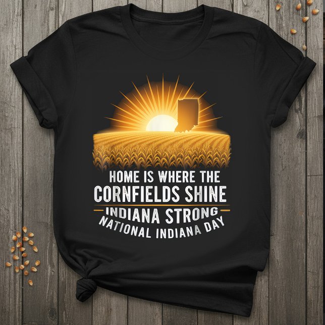 Indiana Strong | Home Where the Cornfields Shine  T-Shirt (Von Creator hochgeladen)