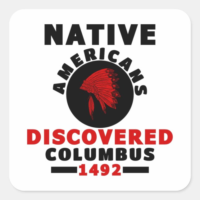 Indianer entdeckten Columbus Quadratischer Aufkleber (Vorderseite)