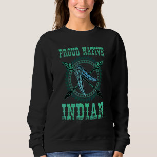Indianer Stolz Eingeborener Indischer Federn 1 Sweatshirt