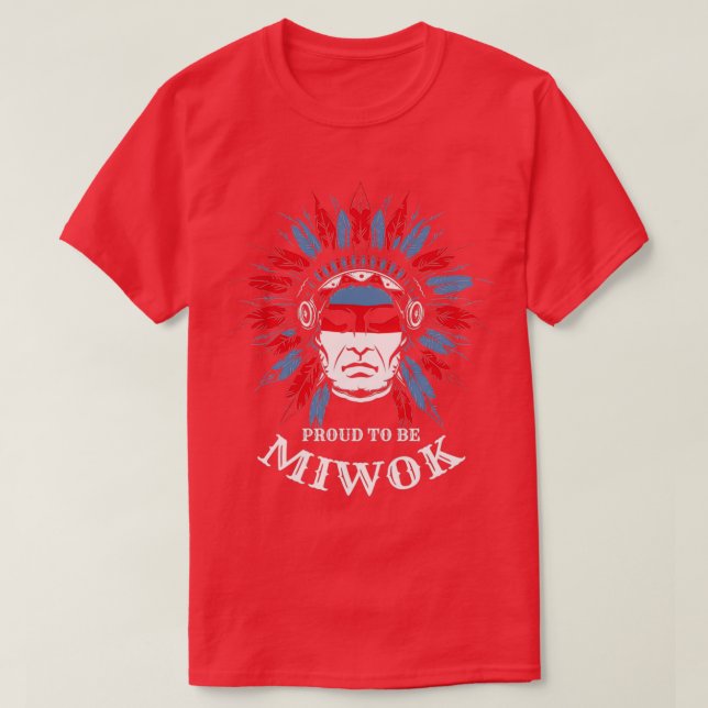 Indianerstolz auf Miwok  T-Shirt (Design vorne)
