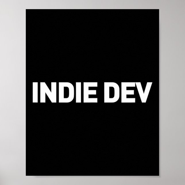 Indie Dev - Video Game Developer Indie Game Develo Poster (Vorne)