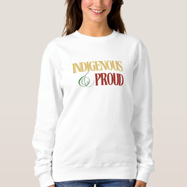 Indigene Frauen & Proud Sweatshirt (Vorderseite)