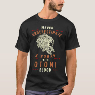 Indische Otomi-Indianerin nie unterschätzt T-Shirt