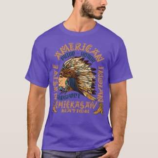 Indischer Stolz - Ehre und Respekt für Chickasaw  T-Shirt