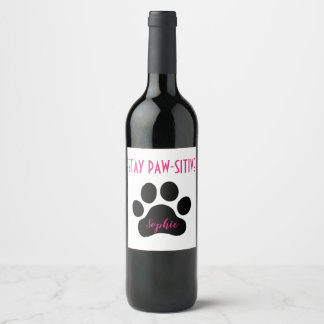 Individuelle Name Bleibe Paw-Sitive Dog Wine Label Weinetikett