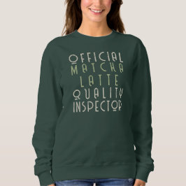 Individuelle Name Funny Matcha Latte Lover Sprichw Sweatshirt